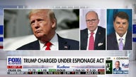 Trump's documents case should have been a lawsuit, not an indictment: Gregg Jarrett